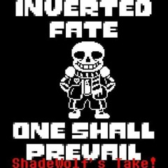 Inverted Fate - One Shall Prevail v1 (By ShadeWolf)