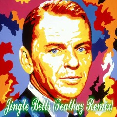Frank Sinatra - Jingle Bells (Feathaz Flip)