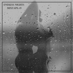 Endless Nights mixtape #9 - Slow Grind