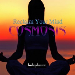 Reclaim Your Mind - Cosmosis (clip)