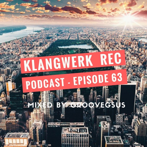 Klangwerk Radio Show - EP063 - Groovegsus