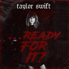Taylor Swift - Ready For It