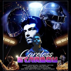 Careless Starboy (George Michael Vs Daft Punk & The Weeknd)