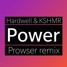Power (Prowser Remix)