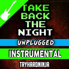 Minecraft Song- Take Back the Night Unplugged (Instrumental)