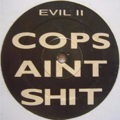 Evil 2 -  Cops Aint Shit