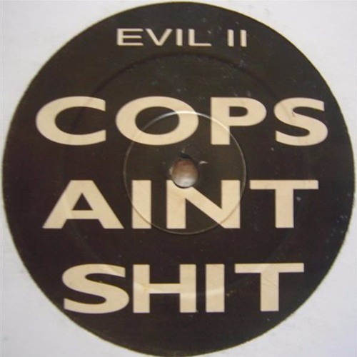 Evil 2 -  Cops Aint Shit