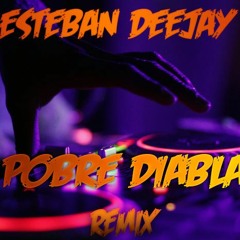 POBRE DIABLA ✘ REMIX ✘ ESTEBANDJ