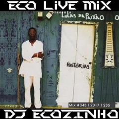 Lulas Da Paixão ‎– Histórias (2006)  Album Mix 2017 - Eco Live Mix Com Dj Ecozinho