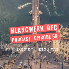 Klangwerk Radio Show - EP059 - Mesquitas