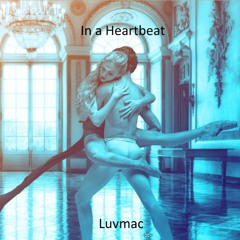 Luvmac - In A Heartbeat (Original Mix)