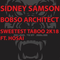 Sidney Samson & Bobso Architect - Sweetest Taboo 2k18 Ft Hosai