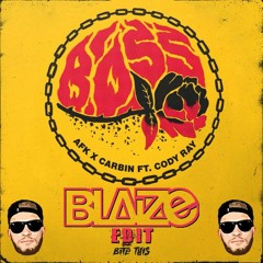AFK x Carbin - Boss (ft. Cody Ray)[Blaize Edit]