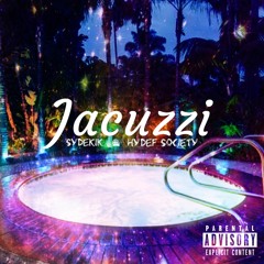 Jacuzzi - SyDeKIK (Prod. HyDeF Society)