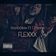 FLEXXX - Keylo Stax X Chronic