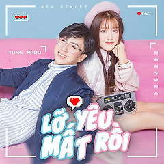 Lỡ Yêu Mất Rồi - Han Sara , Tùng Maru