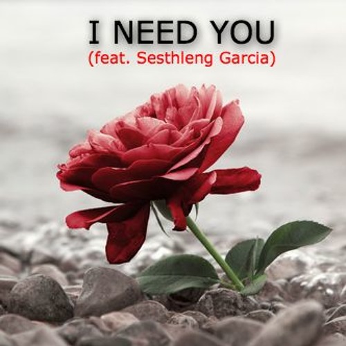 I Need You (feat. Sesthleng Garcia)[prod.GOLD]