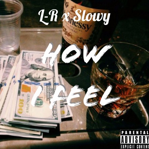 Lil Ramon How I Feel Ft. Slowy