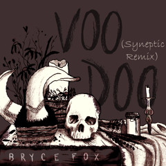 Bryce Fox - Voodoo (Syneptic Remix)