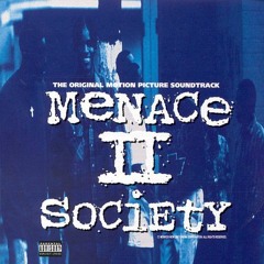 Menace II Society Soundtrack (My Version)