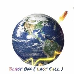 Blast Off (last Call) Ft. Todd Jones(prod.by Moneygangjayy)