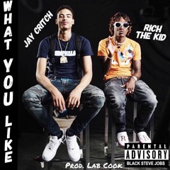 Jay Critch - What You Like (ft Rich The Kid)