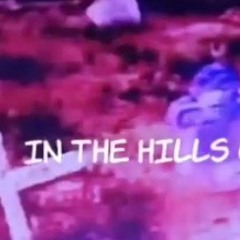 in the hills (prod. YUNG SKAH)