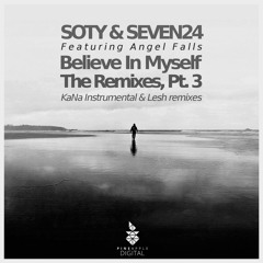 Angel Falls, Seven24, And Soty - Believe In Myself (Lesh Remix)- Available 12.4.2017