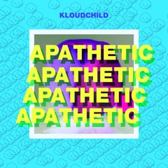 Apathetic (Prod. by Kloudchild)