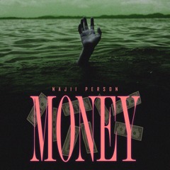MONEY (Prod. Najii Person/ACE)