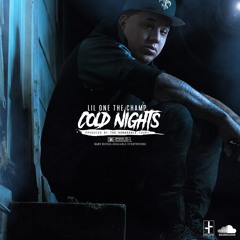 Lil One The Champ - Cold Nights(Produced By The Honorable Court)
