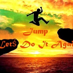 Jump Lets Do It Again