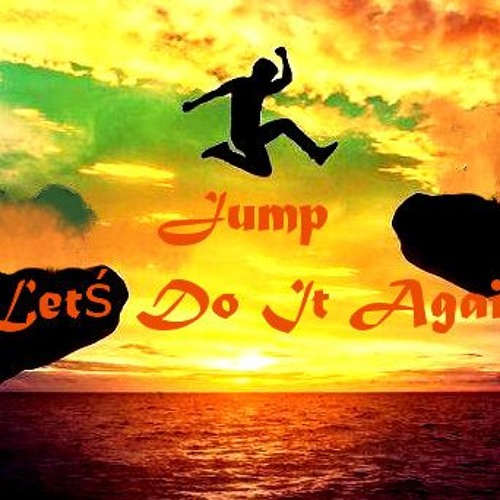 Jump Lets Do It Again
