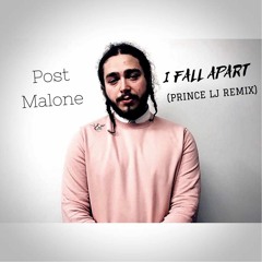 Post Malone - I Fall Apart (Prince LJ Remix)