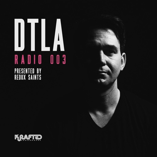 DTLA Radio 003 - Redux Saints