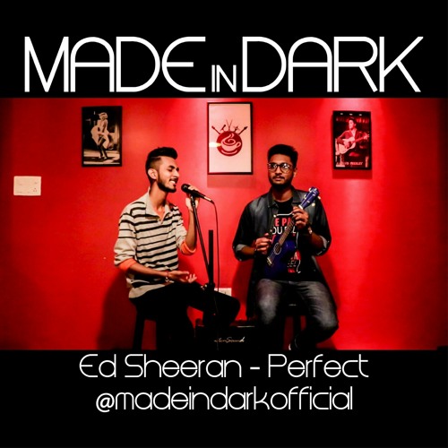 Stream Ed Sheeran - Perfect (ukulele cover) By MADE in DARK.mp3 by  MADEinDARKofficial | Listen online for free on SoundCloud
