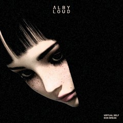 𝑽𝑰𝑹𝑻𝑼𝑨𝑳 𝑺𝑬𝑳𝑭 - EON BREAK (Alby Loud Edit) [Worldwide Premiere]