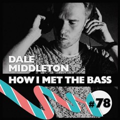 Dale Middleton - HOW I MET THE BASS #78