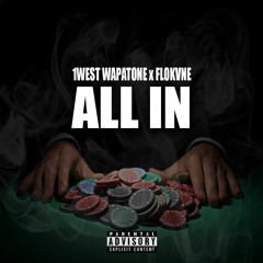 ALL IN ft. 1West Wapatone (Prod. CashMoneyAP)