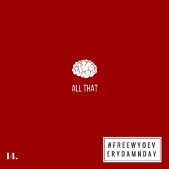 All That (Prod. Freewyo)