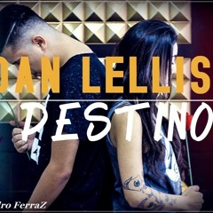 Dan Lellis Dois Destinos Rmx DJLeandroFerraZ