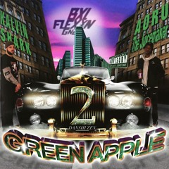 ~ GREEN APPLE Pt. 2 ~ w/ Kalvin $hark
