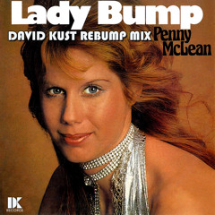 Penny Mc Lean - Lady Bump (David Kust Rebump Mix)