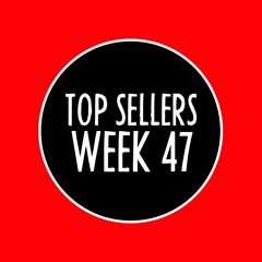 🛒Top 10 Sellers / WEEK 47