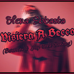 Sfera Ebbasta - Visiera A Becco (Bwonces & Jay Lock Bootleg)