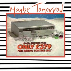 Maybe Tomorrow