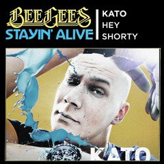 Kato - Hey Shorty X Bee Gees - Shorty is Stayin' Alive mashup