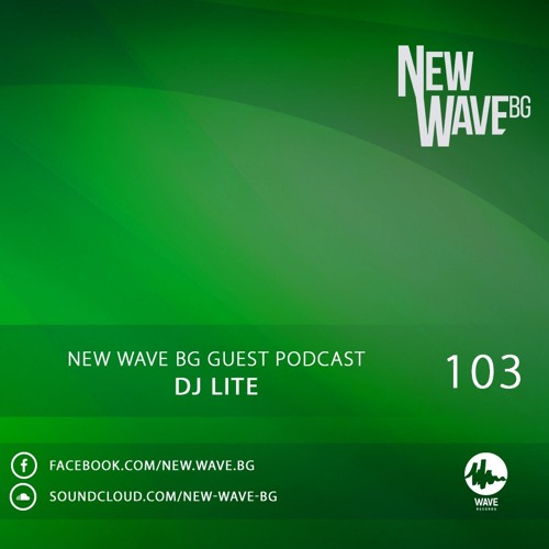 New Wave BG Guest Podcast 103 by DJ Lite