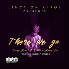 There We Go - Gappy ROberts Ft Randy Slic X Obvdo(prod.DintleOnTheTrack)