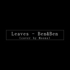 Leaves - Ben&Ben (cover)